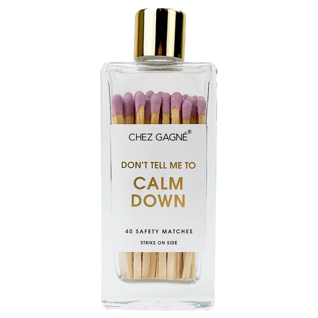 Don't Tell Me To Calm Down Matches - Glass Bottle Matchsticks