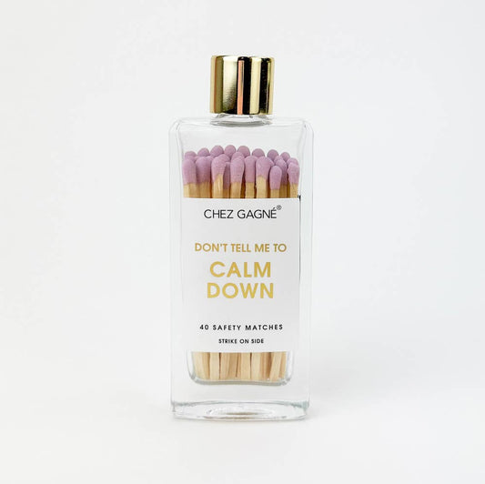 Don't Tell Me To Calm Down Matches - Glass Bottle Matchsticks