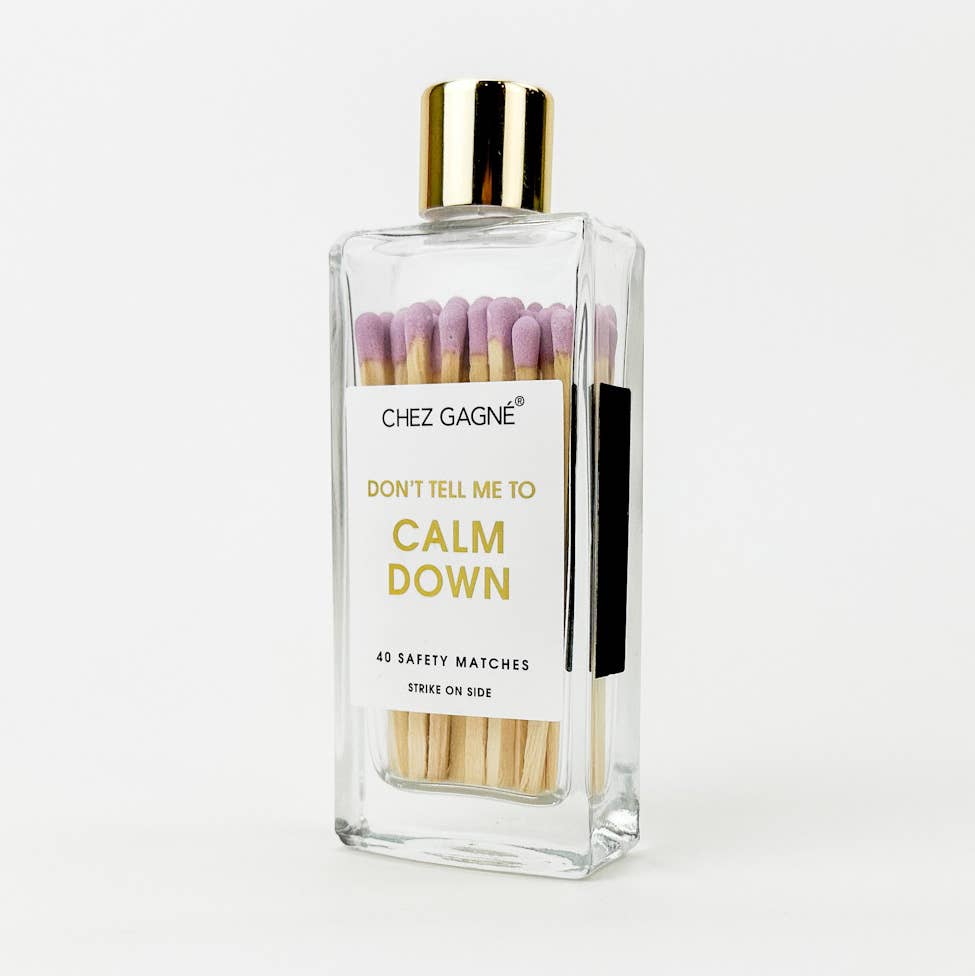 Don't Tell Me To Calm Down Matches - Glass Bottle Matchsticks