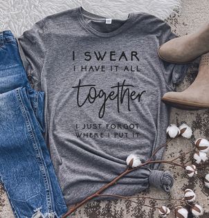 Have It All Together Tee