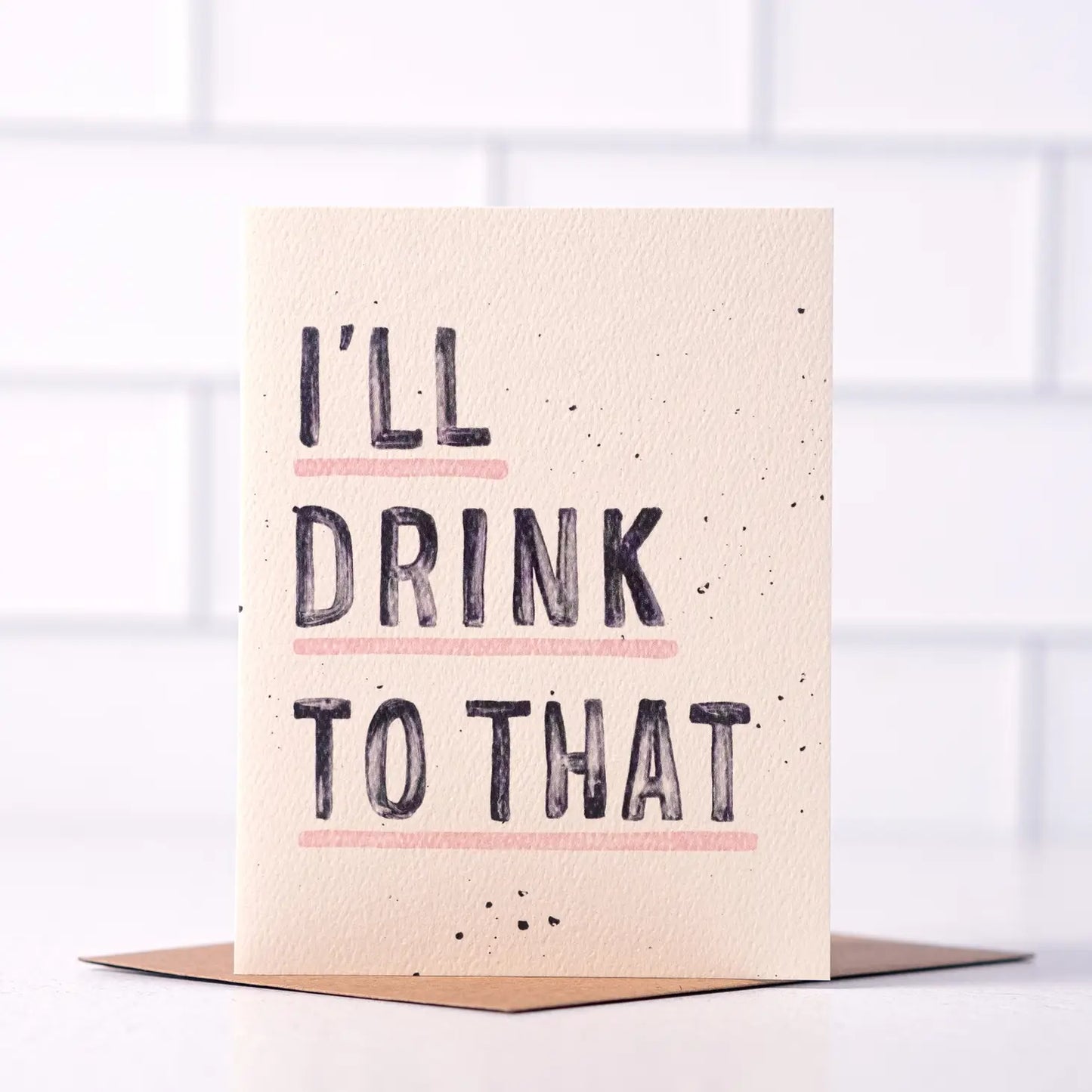 I'll Drink To That - Congratulations Card